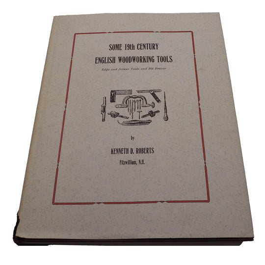 Some 19th Century English Woodworking Tools by Kenneth D. Roberts