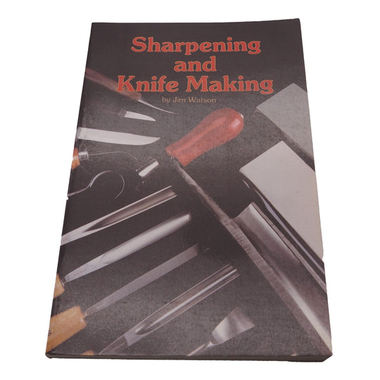Sharpening & Knife Making by Jim Watson