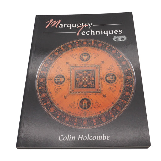 Marquetry Techniques by Colin Holcombe