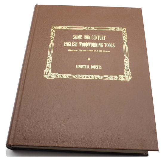Some 19th Century English Woodworking Tools by Kenneth D. Roberts